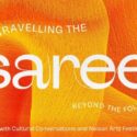 Unravelling The Saree – Beyond The Fold Is Coming To Nelson Provincial Museum This August